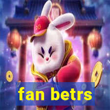 fan betrs